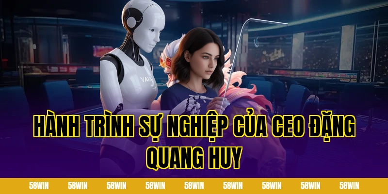 Hành trình sự nghiệp của CEO Đặng Quang Huy